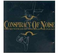Conspiracy of Noise - Chicks with Dicks
