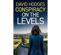 Conspiracy on the Levels: an addictive crime thriller full of twists: 16 (Detective Kate Hamblin Mystery)