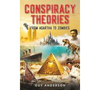 Conspiracy Theories: From Agartha to Zombies