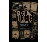CONSPIRACY THEORIES Volume Two: The Theories You Probably Haven't Heard Of (Conspiracy Theories That Won't Die)