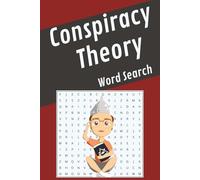 Conspiracy Theory Word Search: Find the different conspiracy theories in this unique word puzzle | Over 50 puzzles | 110 Pages