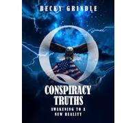 Conspiracy Truths: Awakening to a New Reality