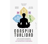 Conspiritualidad: Cómo las teorías conspirativas de la new age se convirtieron (Ensayo)