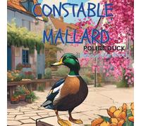 CONSTABLE MALLARD: Police Duck, Rescue the Pooch