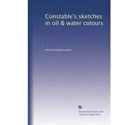 Constable's sketches in oil & water colours