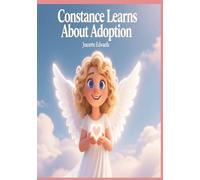 Constance Learns About Adoption: Constance the Angel and the Gift of Adoption