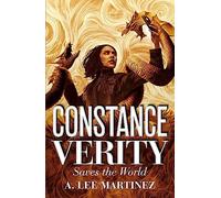 Constance Verity Saves the World: Sequel to The Last Adventure of Constance Verity, the forthcoming blockbuster starring Awkwafina as Constance Verity (The Constance Verity Trilogy)