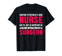 Constant Attention by A Good Nurse Surgeon Nursing Nurses Camiseta gráfica económica