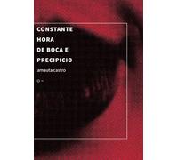 CONSTANTE HORA DE BOCA E PRECIPICIO (POESIA)