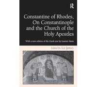 Constantine of Rhodes, On Constantinople and the Church of the Holy Apostles: With a new edition of the Greek text by Ioannis Vassis