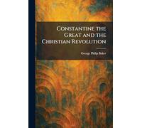 Constantine the Great and the Christian Revolution