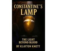 Constantine's Lamp: The Light Beyond Blood: 1 (Daughter of Light and Blood)