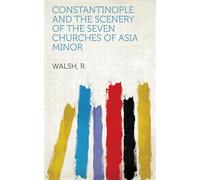 Constantinople and the Scenery of the Seven Churches of Asia Minor