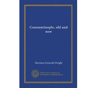 Constantinople, old and new