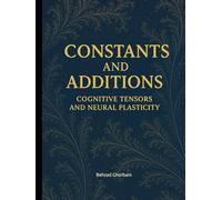 Constants and Additions: Cognitive Tensors and Neural Plasticity