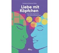 Constanze Schwä Liebe mit Köpfchen: Tipps einer Autistin für neur (Tapa blanda)