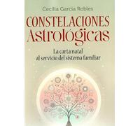 Constelaciones Astrológicas: La Carta Natal al servicio del Sistema familiar