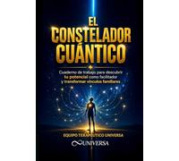 Constelaciones Familiares Aplicadas: 43 ejercicios prácticos de Bert Hellinger para liberar cargas invisibles, mejorar tus relaciones y encontrar tu lugar en la vida