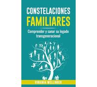 Constelaciones familiares: Comprender y sanar su legado transgeneracional