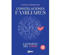 Constelaciones familiares: Las raíces del amor. (Psicoemoción)