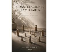 Constelaciones familiares: Sanar el sistema para liberar el amor y honrar tu vida