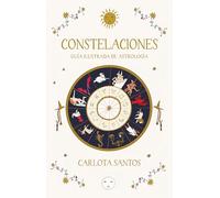 Constelaciones. Guía ilustrada de astrología (Somos B)