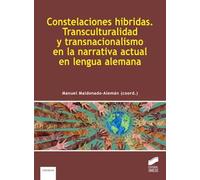 Constelaciones híbridas. Transculturalidad y transnacionalismo en la narrativa actual en lengua alemana: 16 (Literatura)