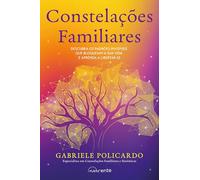 Constelações Familiares: Descubra os padrões invisíveis que bloqueiam a sua vida e aprenda a libertar-se (Nascente)
