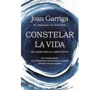 Constelar la vida: Del amor ciego al amor lúcido (Imago Mundi)