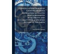 Constellation Design of Geosynchronous Navigation Satellites Which Maximizes Availability and Accuracy Over a Specified Region of the Earth