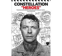 Constellation "Heroes": Tracing David Bowie's Berlin Album Song By Song