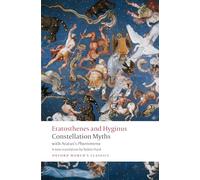 Constellation Myths: with Aratus's ^IPhaenomena^R (Oxford World's Classics)