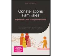 Constellations Familiales: Explorer les Liens Transgénérationnels (Psychologie)