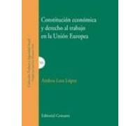 Constitucion Economica Y Derecho Al Trabajo En La Union Europea