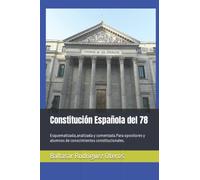 Constitución Española del 78: Esquematizada,analizada y comentada.Para opositores y alumnos de conocimientos constitucionales.