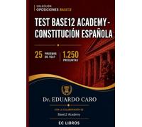 Constitución Española: Test Base12 Academy: 1 (Oposiciones Base12)