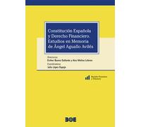 CONSTITUCIÓN ESPAÑOLA Y DERECHO FINANCIERO. ESTUDIOS EN MEMORIA DE ÁNGEL AGUALLO AVILÉS