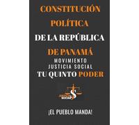 CONSTITUCIÓN POLÍTICA DE LA REPÚBLICA DE PANAMA: MOVIMIENTO JUSTICIA SOCIAL “TU QUINTO PODER”