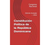 Constitución Política de la República Dominicana: Edición Anotada - 2026 (Normativa Penal Dominicana)