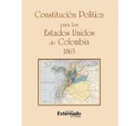 Constitución Política Para Los Estados Unidos De Colombia 1863 (ebook)