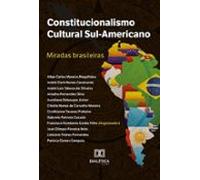 Constitucionalismo Cultural Sul-americano: Miradas Brasileiras (ebook)
