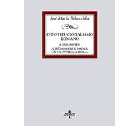 Constitucionalismo romano: Los límites jurídicos del poder en la antigua Roma (Derecho - Biblioteca Universitaria de Editorial Tecnos)