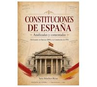 Constituciones de España.: Analizadas y comentadas. Historia de España. 2º Bachillerato - PAU