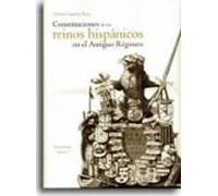 Constituciones De Los Reinos Hispanicos En El Antiguo Regimen