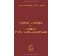 Constituciones y reglas prácticas generales de la CJM