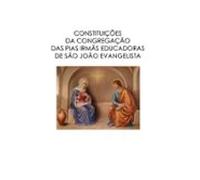 Constituições Da Congregação Das Pias Irmãs Educadoras De São João Eva