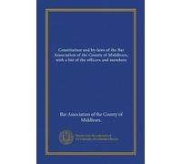 Constitution and by-laws of the Bar Association of the County of Middlesex, with a list of the officers and members