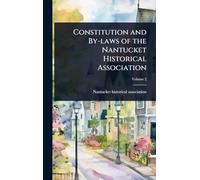 Constitution and By-laws of the Nantucket Historical Association