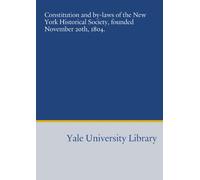 Constitution and by-laws of the New York Historical Society, founded November 20th, 1804.
