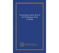 Constitution and by-laws of the Washington stock exchange